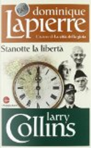 Stanotte la libertà by Dominique Lapierre, Larry Collins