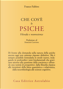 Che cos'è la psiche by Franco Fabbro