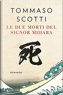 Le due morti del signor Mihara by Tommaso Scotti