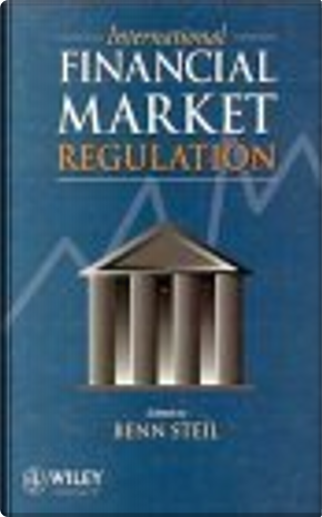 International financial market regulation by Benn Steil