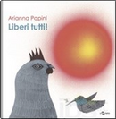 Liberi tutti by Arianna Papini