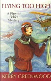 Flying Too High by Kerry Greenwood