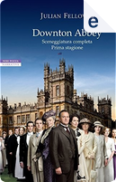 Downton Abbey by Julian Fellowes