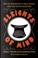 Sleights of Mind by Stephen L. Macknik, Susana Martinez-Conde