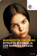 Ritratto di famiglia con bambina grassa by Margherita Giacobino
