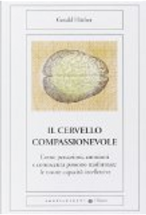 Il cervello compassionevole by Gerald Hüther