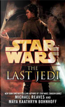 The Last Jedi: Star Wars by Maya Kaathryn Bohnhoff, Michael Reaves
