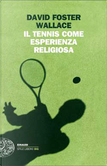 Il tennis come esperienza religiosa by David Foster Wallace