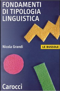Fondamenti di tipologia linguistica by Nicola Grandi