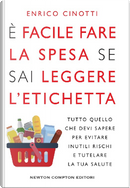 È facile fare la spesa se sai leggere l'etichetta by Enrico Cinotti