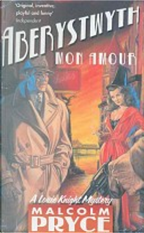 Aberystwyth Mon Amour by Malcolm Pryce