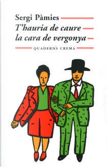 T'hauria de caure la cara de vergonya by Sergi Pàmies
