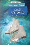 Pattini d'argento by Mary Mapes Dodge