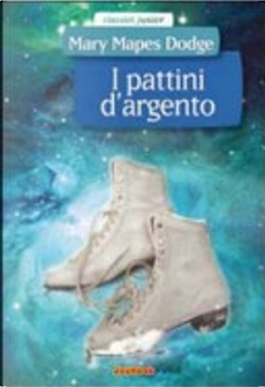 Pattini d'argento by Mary Mapes Dodge