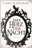 Das Herz der Nacht by Ulrike Schweikert