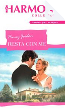 Resta con me by Penny Jordan