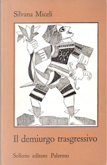 Il demiurgo trasgressivo by Silvana Miceli