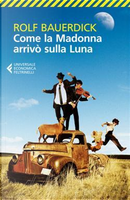 Come la Madonna arrivò sulla Luna by Rolf Bauerdick