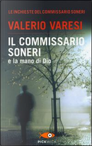 Il commissario Soneri e la mano di Dio by Valerio Varesi