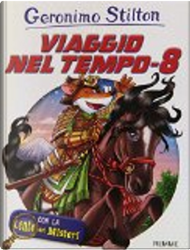 Viaggio nel tempo - Vol. 8 by Geronimo Stilton