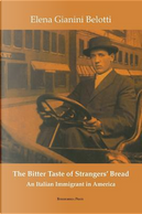 The Bitter Taste of Strangers' Bread by Elena Gianini Belotti