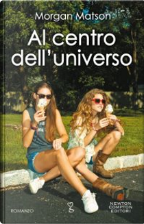 Al centro dell'universo by Morgan Matson