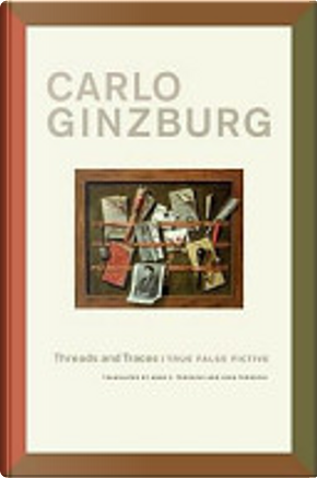 Threads and Traces by Carlo Ginzburg