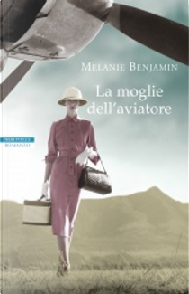 La moglie dell'aviatore by Melanie Benjamin