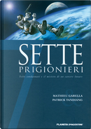 Sette Prigionieri by Mathieu Gabella, Patrick Tandiang