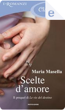 Scelte d'amore by Maria Masella