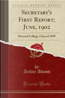 Secretary's First Report; June, 1902 by Arthur Adams