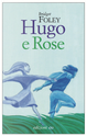 Hugo e Rose by Bridget Foley