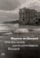 Una domenica con il commissario Ricciardi by Maurizio de Giovanni