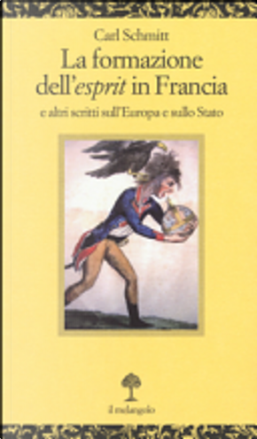 La formazione dell'esprit in Francia by Carl Schmitt