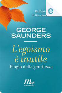 L'egoismo è inutile by George Saunders