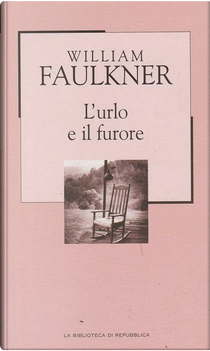 L'urlo e il furore by William Faulkner