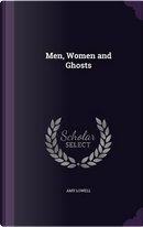 Men, Women and Ghosts. -- by Amy Lowell
