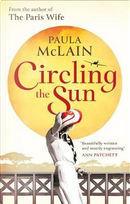 Circling the Sun by Paula McLain