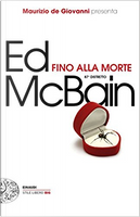 Fino alla morte by Ed McBain