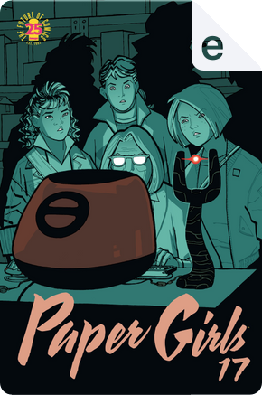 Paper Girls #17 by Brian Vaughan