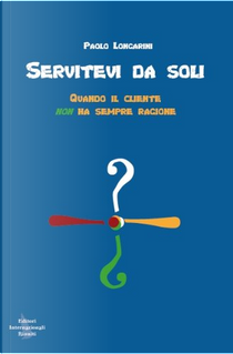 Servitevi da soli by Paolo Longarini