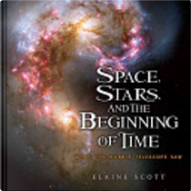 Space, Stars, and the Beginning of Time by Elaine Scott