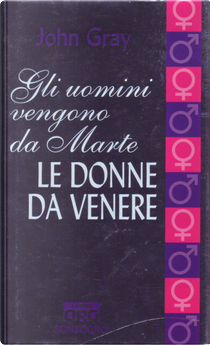 Gli uomini vengono da Marte, le donne da Venere by John Gray
