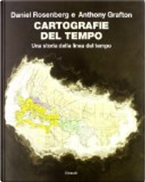 Cartografie del tempo by Anthony Grafton, Daniel Rosenberg