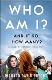 Who Am I and If So How Many? by Richard David Precht