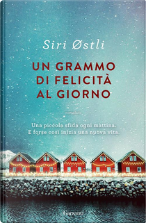 Un grammo di felicità al giorno by Siri Østli