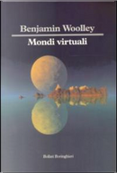Mondi virtuali by Benjamin Woolley