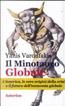 Il minotauro globale by Yanis Varoufakis