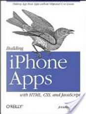 Building IPhone Apps with HTML, CSS, and JavaScript by Jonathan Stark