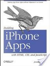 Building IPhone Apps with HTML, CSS, and JavaScript by Jonathan Stark
